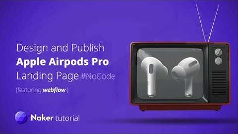 Naker.Story x Webflow - Apple Airpods Pro Landing Page