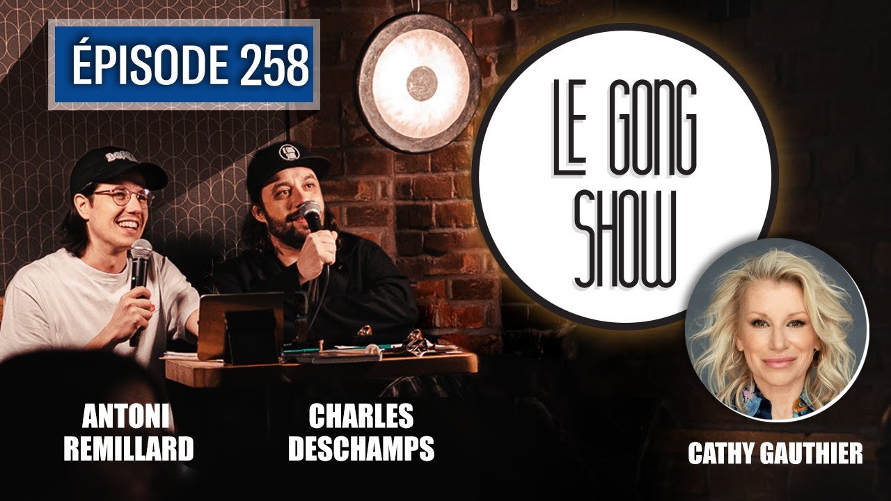 Le Gong Show - Ep.258 Cathy Gauthier