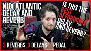 NUX Atlantic - 3 Reverbs, 3 Delays - AFFORDABLE AND AWESOME