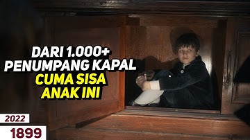 Kapal Hilang 4 Bulan  Dan Yang Tersisa Hanya Anak Ini !!! - Alur Cerita Series 1899