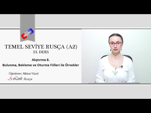 Rusça A2 / 13 (Tanıtım). Alıştırma 8. Bulunma, Bekleme ve Oturma Fiilleri ile Örnekler