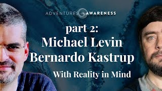 Michael Levin | Bernardo Kastrup #2: Memory, Time, & Perception