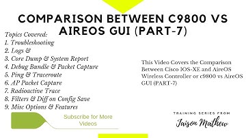 Comparison Between IOS-XE and AireOS Wireless Controller or c9800 vs AireOS GUI (PART-7)