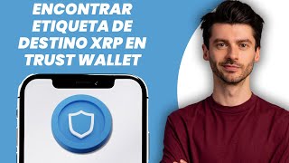 Cómo Encontrar la Etiqueta de Destino XRP en Trust Wallet (Rápido y Fácil)