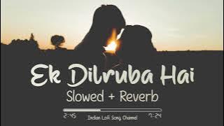Ek Dilruba Hai - Slow, Yet Reverberating