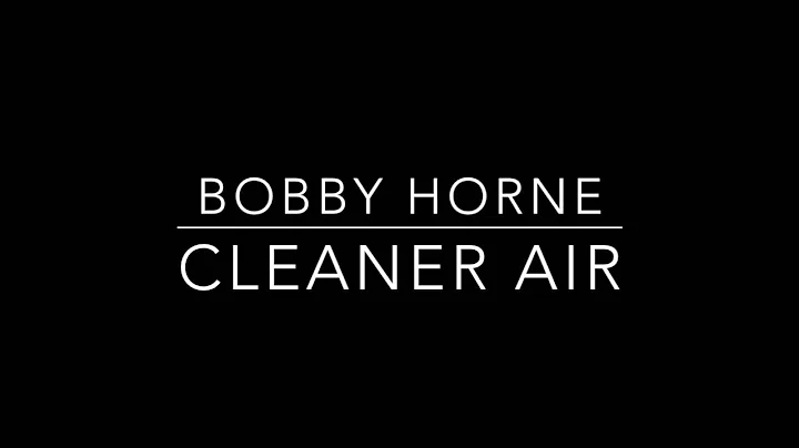 Bobby Horne - Cleaner Air
