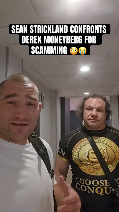 Sean Strickland confronted Derek Moneyberg today and called him out for scamming his followers 😭