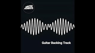 Do I Wanna Know? - Arctic Monkeys - (Guitar Backing Track)