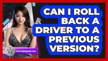 Can I Roll Back A Driver To A Previous Version? - The Hardware Hub