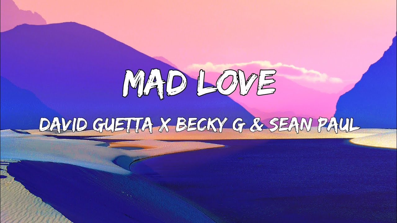David Guetta x Becky G & Sean Paul - Mad Love (Lyrics) - YouTube