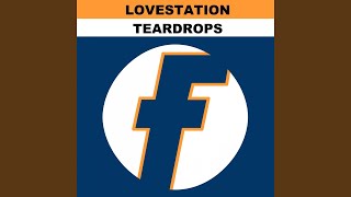 Video thumbnail of "Lovestation - Teardrops (Flava 7" Mix)"