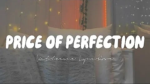 Katherine Lynn-Rose - Price of Perfection (Lyrics)