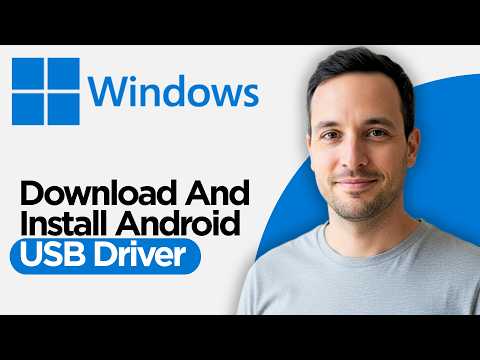 How to Download & Install Android USB Driver on Windows 10 & 11 (2026 Full Guide)