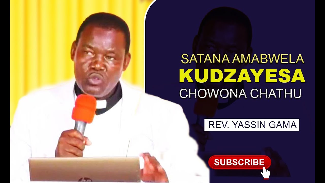 SATANA AMABWELA KUDZAYESA CHOONA CHATHU