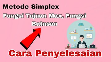 Cara Penyelesaian, Metode Simplex Fungsi Tujuan Max Dan Batasan #linear #programming