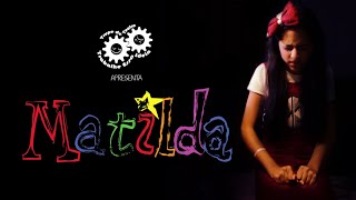 Matilda - Trupe Trabalhe Essa Ideia