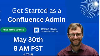 Learn to be a Confluence Space Admin - FREE Live Basics Training