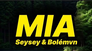 Seysey & Bolémvn - Mia (lyrics/paroles)