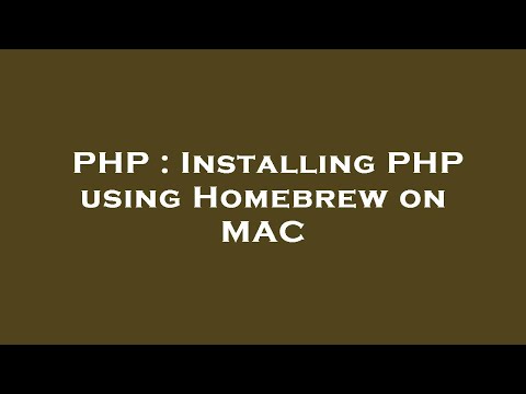 PHP : Installing PHP using Homebrew on MAC