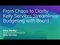 From Chaos to Clarity Kelly Services Streamlines Budgeting with Board