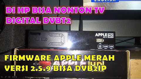 UPGRADE FIRMWARE 259 DVBT2 APPLE MERAH FITUR DVB2IP BISA NONTON LEWAT HP