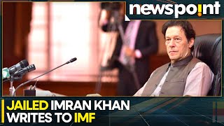 Pakistan: Jailed Imran Khan pens letter to IMF on eve of National Assembly session | WION Newspoint