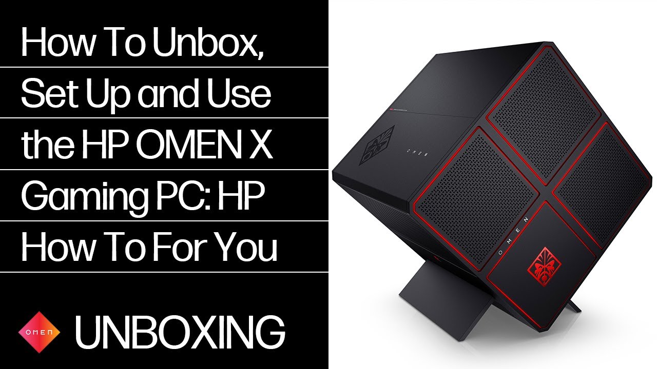 How To Unbox, Set Up and Use the HP OMEN X Gaming PC: HP How To For You, HP OMEN