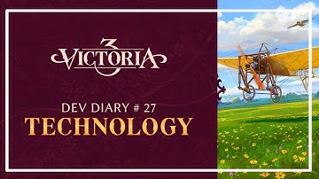 Victoria 3 - Dev Diary #27 - Technology