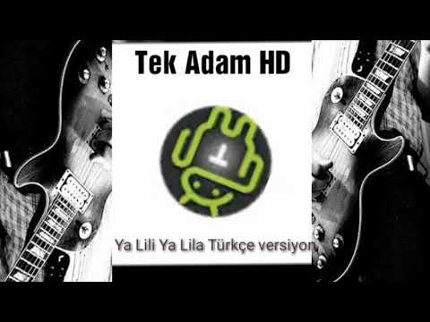 Ya Lili Ya Lila Türkçe Versiyon Müzik Dinle
