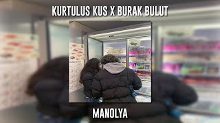 Kurtuluş Kuş ft. Burak Bulut - Manolya (Speed Up)