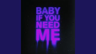 Download lagu Baby If You Need Me