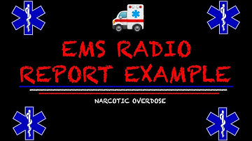 EMS Radio Report Example || What Does The Hospital Need To Know?! (Narcotic Overdose)