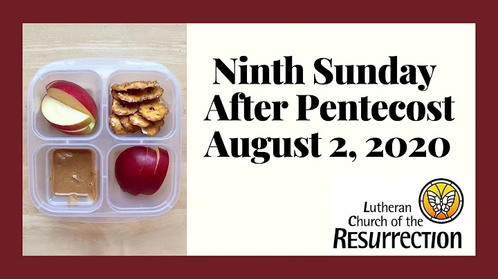 Ninth Sunday After Pentecost  August 2, 2020
