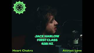 Jack Harlow - First Class - 639 Hz [ Heart Chakra - Heal interpersonal Relationships ] 💚