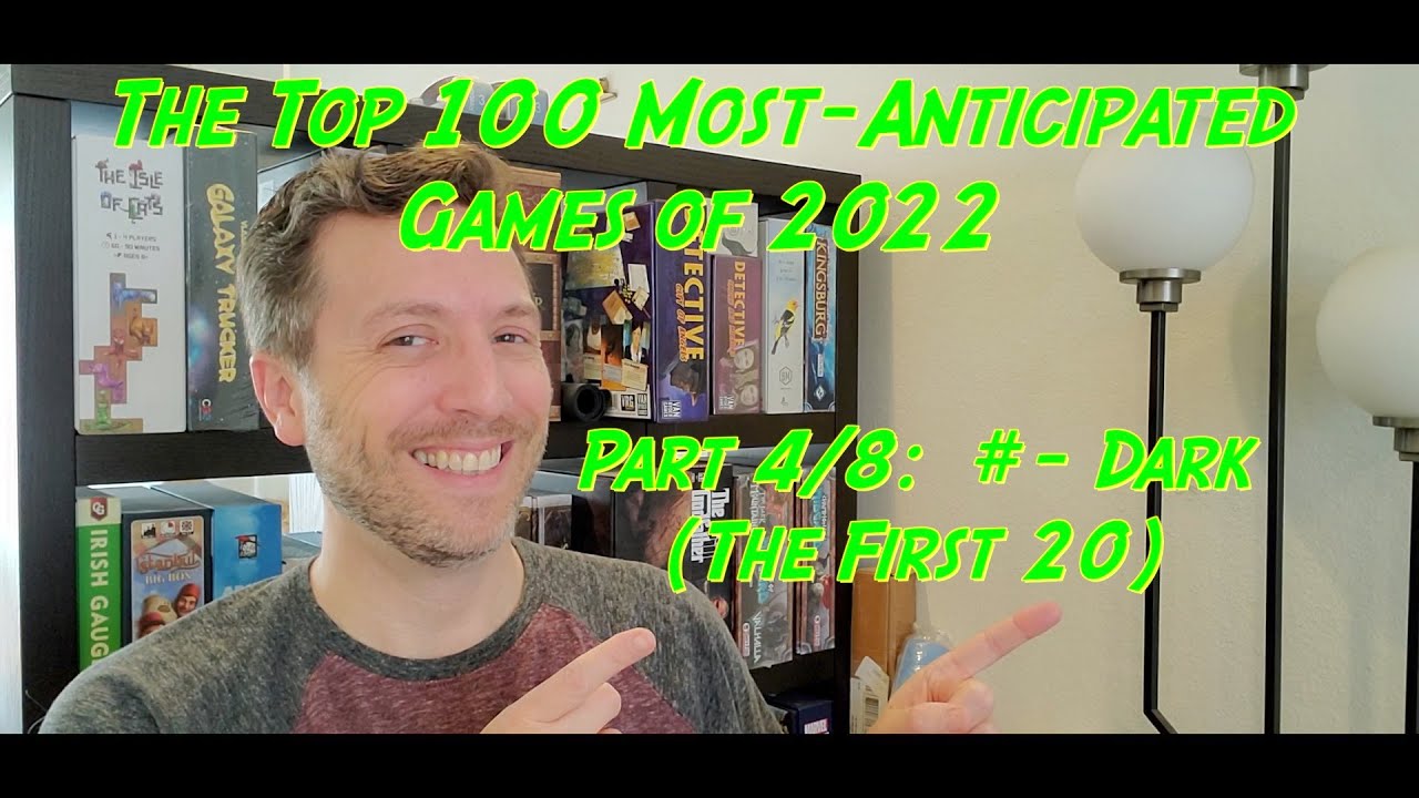 The Top 100 Most-Anticipated Games of 2022, Part 4/8: # - Dark (The First 20)