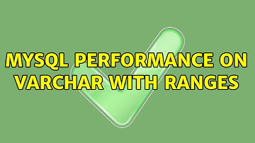 Mysql performance on varchar with ranges (2 Solutions!!)