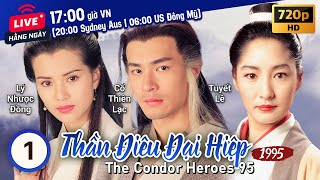TVB Thần Điêu Đại Hiệp tập 1/32 | tiếng Việt | Cổ Thiên Lạc, Lý Nhược Đồng | TVB 1995