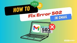 How to fix Gmail error 502