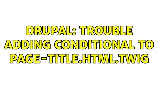 Drupal: Trouble adding conditional to page-title.html.twig