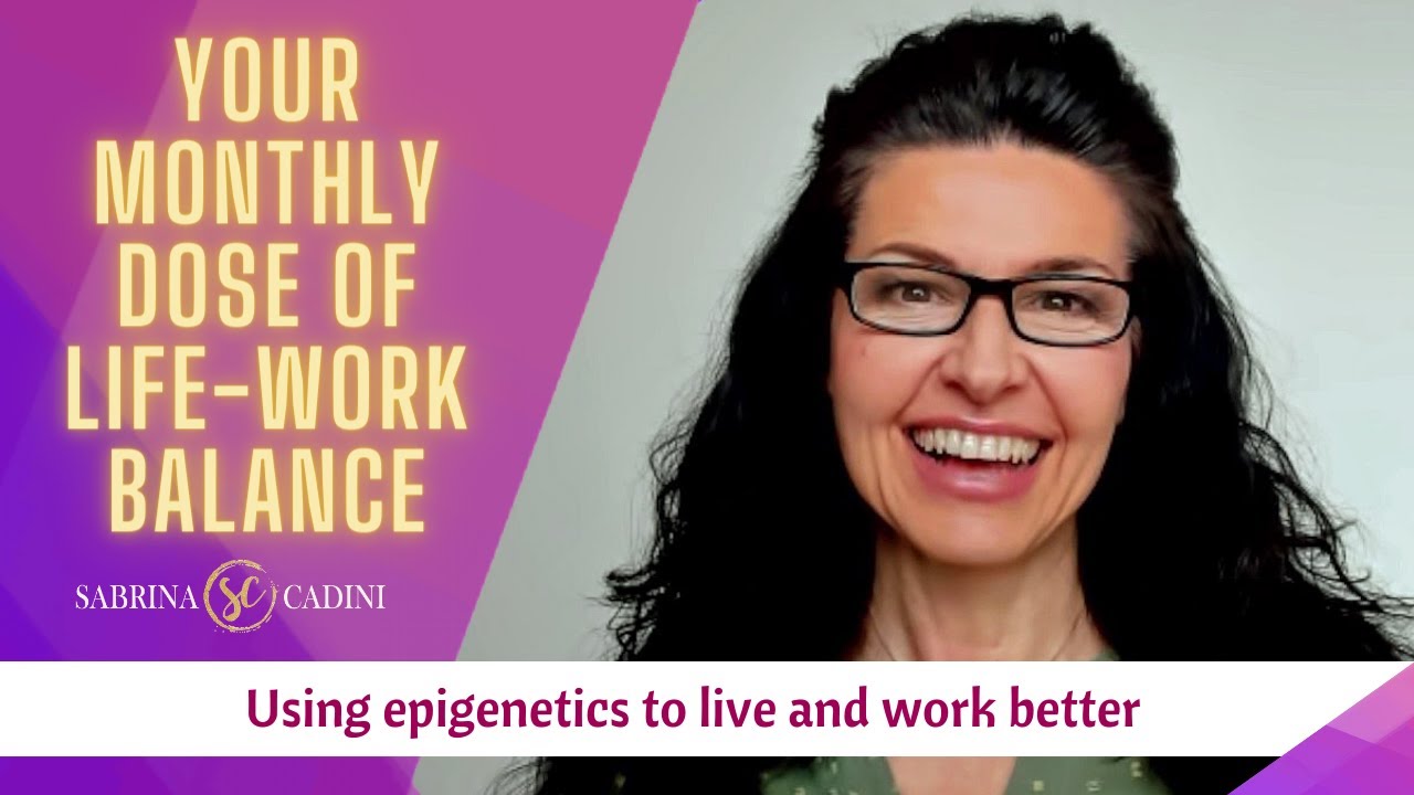Using Epigenetics to Live and Work Better - Your Monthly Dose of Life ...