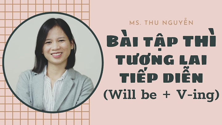 Bài tập thì tương lai đơn tiếp diễn năm 2024