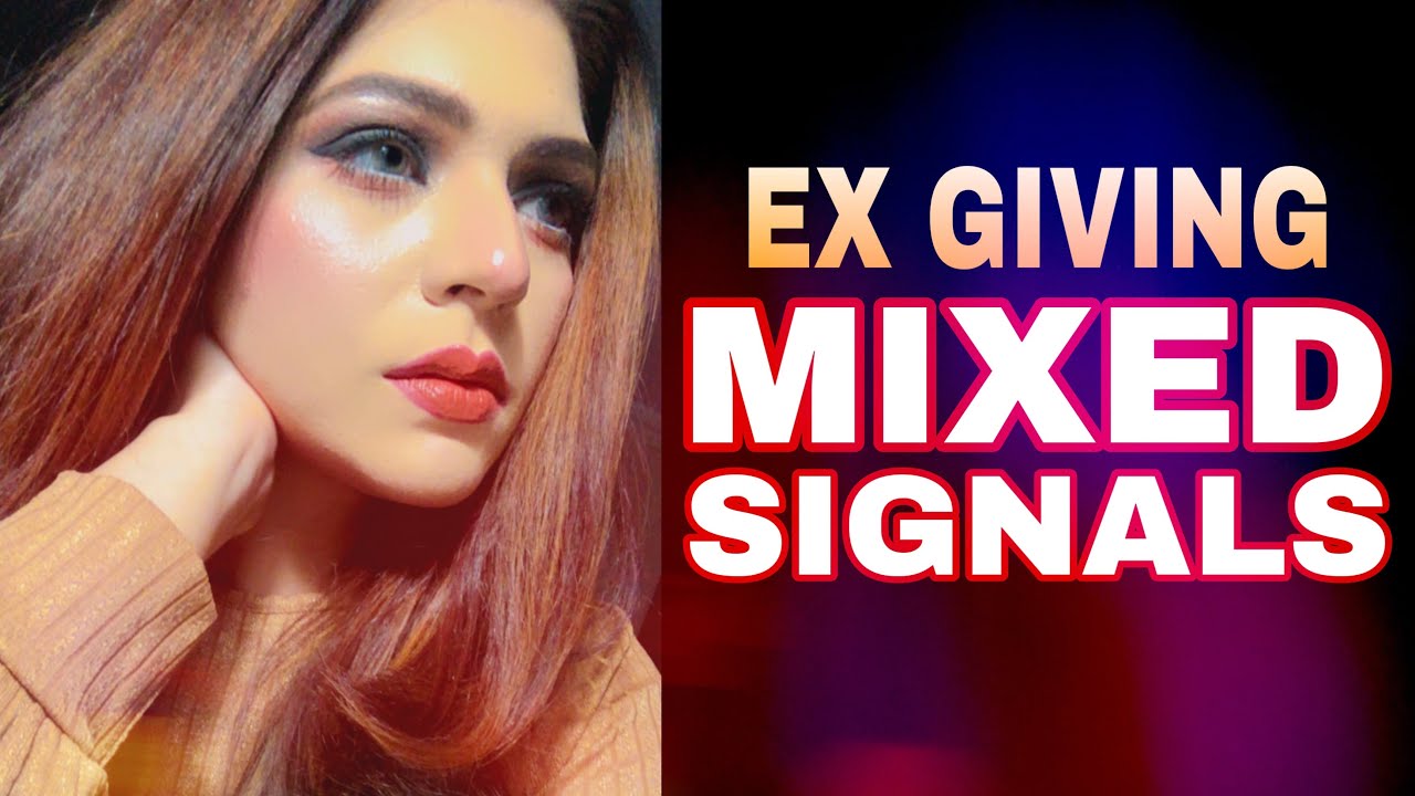 EX Giving Mixed Signals | Hindi-Urdu