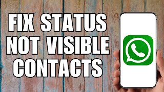 How to Fix WhatsApp Status Not Visible to Contacts (2023)