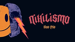Video thumbnail of "NIHILISMO - Vino Frio"