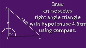 How to construct an isosceles right angle triangle whose hypotenuse 4.5cm.shsirclasses.