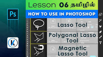 How to Use Lasso Tool, Polygonal Lasso Tool , Magnetic Lasso in Photoshop Tamil Tutorial - Lesson 06