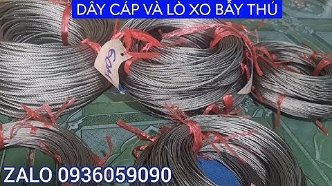 Dây cáp inox làm bẫy thú. Cáp inox 304 thả cá. Lò xo inox bẫy chồn. Lò xo inox và cáp bẫy heo rừng.