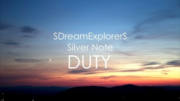 SDreamExplorerS & Silver Note - Duty (P@D Release)