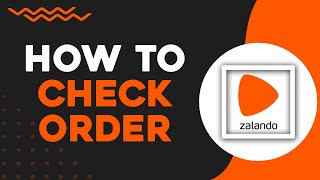How To Check Orders On Zalando (Quick Tutorial)