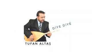 Tufan Altaş / Diye Diye Resimi